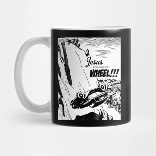 Jesus Let Go Of The Wheel Mug